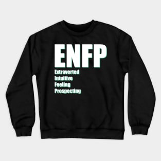 ENFP The Campaigner MBTI types 8B Myers Briggs personality Crewneck Sweatshirt